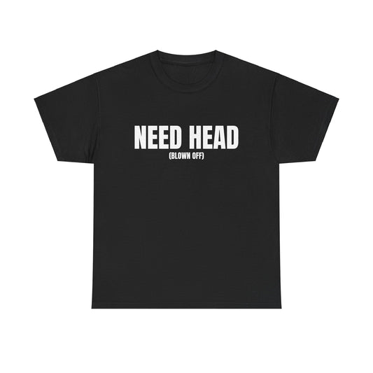 Need Head Tee