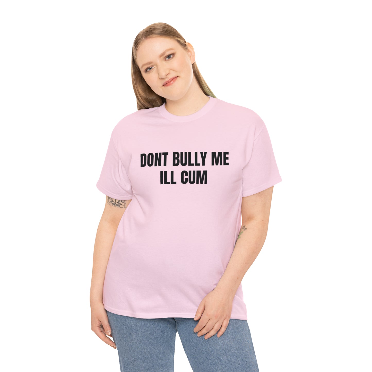 Don't Bully Me I'll Cum